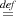 d=ef