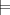 |=